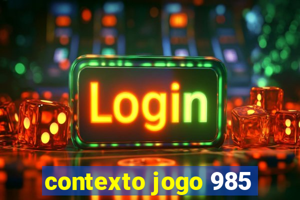 contexto jogo 985